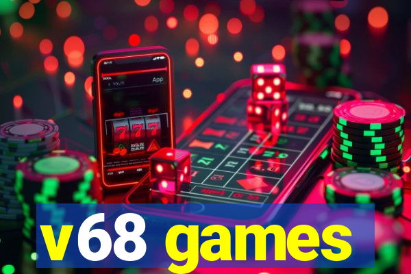 v68 games